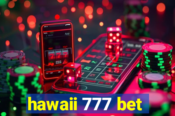 hawaii 777 bet